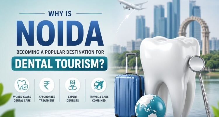 Dental Tourism in Noida